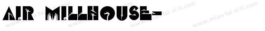 Air Millhouse字体转换